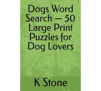 Dogs Word Search - 50 Large Print Puzzles for Dog Lovers