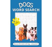 Dogs Word Search - 50+ Puzzles - Because Life's Better with Dogs and Puzzles: Dog BREED Themed Activity Book for for all ages | 6 X 9 inches size | ... Relief, Travel or Christmas Stocking Stuffer