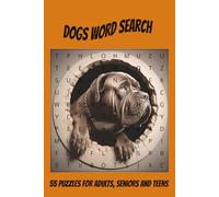 Dogs Word Search: 55 pUZZLES FOR ADULTS, SENIORS AND TEENS