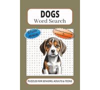 Dogs Word Search: 55 Word searches Puzzles about dogs | 6X9 inches, 110 pages, 495 words | The Perfect, Entertaining & Educational Gift for the best friend of man lovers