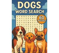 Dogs Word Search: 60 Fun Puzzles Featuring Breeds, Training, Care, Activities & More