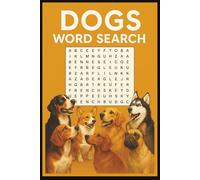 Dogs Word Search: A Puzzle Adventure Celebrating the World of Dogs