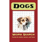Dogs Word Search Book: Word Searches with Easy-to-Read Print about Dogs, Breeds, Accessories, Toys, and More | 6x9 Inches, 110 pages | 50+ Puzzles... Gift for Vacations, Holidays and Free Time
