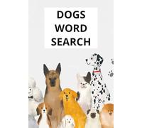 DOGS Word Search: Canine Word Search, 55 Dog Breeds, Dog facts. 55 Puzzles | Easy to read | Great for mental well-being. For dog lovers, leisure time ... travel. 55 dogs with facts about each breed.