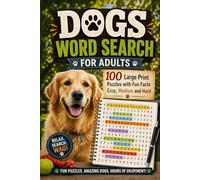 Dogs Word Search for Adults: 100 Large Print Puzzles with Fun Facts - Easy, Medium and Hard