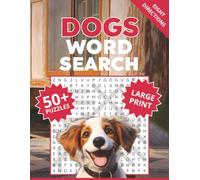 Dogs Word Search: For Adults & Seniors | A Large Print Puzzle Book For Dog Lovers With 50+ Word Finds inspired by the lovable and entertaining parts ... our four-legged friends (Animal Loves Books)