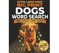 Dogs Word Search Large Print: 102 Themed Puzzles for Dog Lovers, Adults and Seniors | Breeds, Famous Dogs, Puppy Life, Dog Shows and More | Over 2,000 Words | Solutions Included