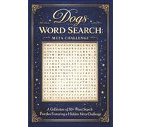 Dogs Word Search : Meta Challenge.: 50+ Easy-to-Read Word Searches Featuring Breeds, Behaviors & Paw-Some Puzzles - Includes a Hidden Message Challenge
