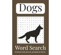 Dogs Word Search Puzzle Book: Easy-to-Read Large Print Word Search Puzzles About Dogs, Puppy Breeds, Training, Behaviors, and Canine Fun | 6x9 inches, ... Puzzles…Perfect for Dog Lovers of All Ages