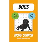 Dogs Word Search Puzzle Book: Word Searches with Easy to Read Print about Dog Breeds, activities, Toys and More | 6x9 inches, 110 pages | 50+ Puzzles ... Gift for Vacations, Holidays and Fun Times