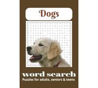 Dogs Word Search Puzzle Book: Word Searches with Easy to Read Print about Dogs, Canines, Puppies and More | 6x9 inches, 110 pages | 50+ Puzzles … Gift for Vacations, Holidays and Free Times