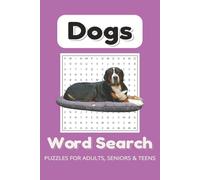 Dogs Word Search Puzzle Book: Word Searches with Easy to Read Print about Dogs, Dog Breeds, Funny Dog Activities and More For Mindfulness, Anxiety ... Gifts for Vacations, Holidays, and Free Time