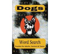 Dogs Word Search Puzzle Book: Word Searches with Easy to Read Print about Dogs, Dog Breeds, Things realed to Dogs | 6x9 inches, 110 pages | 50+ Puzzles ... Gift for Vacations, Holidays and Free Times