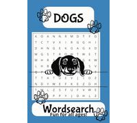 Dogs Word Search Puzzle Book: Word Searches with Easy to Read Print About Dogs, Dog Items. Dog types | 6 x 9 in 100 pgs | 50 + Puzzles .. Gift for vacations, holidays, and free times