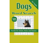 Dogs Word Search Puzzle Book: Word Searches with Easy to Read Print about Dogs, Dog Training, Dog Food, and More | 6x9 inches, 130 pages | 50+ Puzzles