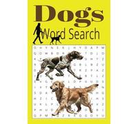 Dogs word search puzzle book: Word Searches with Easy-to-Read Print about Dogs, Dog training, Dog walking and more / 6x9 inches 110 pages / 50+ Puzzle ... Gift for Vacations, holidays and Free Times