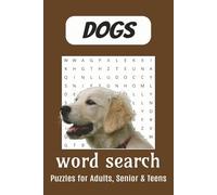 Dogs Word Search Puzzle Book: Word Searches With Easy To Read Print About Dogs, Dogs accessories, Dog Pets and more | 6x9 inches, 110 pages | 50+ Puzzles...Gift For Holidays, Vacations and Dog Lovers.