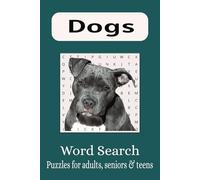 Dogs Word Search Puzzle Book: Word searches with easy to read print about Dogs, Dogs word search puzzle, Dog lover word search, Word search for dog ... for Vacations, Holidays and Free times.