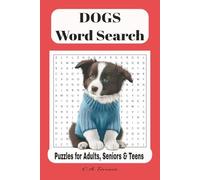 Dogs Word Search Puzzle Book: Word Searches with Easy to Read Print about Dogs, Pets, Animals and More | 6x9 Inches, 110 Pages | 50+ Puzzles...Gift for Vacation, Holidays and Free Times