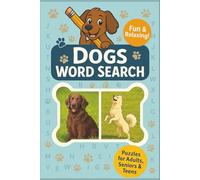 Dogs Word Search Puzzle Book: Word Searches with Easy-to-Read Print about Dogs, Pets, Family and More | 6x9 inches, 110 pages | 50+ Puzzles ... Gift for Vacations, Holidays and Relaxing Times