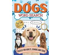Dogs Word Search Puzzle Book: Word Searches with easy to Read Print about Dogs, Puppies, Dog lovers and More | 6x9 inches, 110 pages | 50+ Puzzles for Vacations, Gifting and Leisure times.