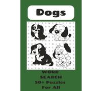 Dogs Word Search Puzzle: Dogs Word Search Puzzle Book | Word Searches with Easy to Read Print about Dogs, Dog Training || 6x9 inches, 110 pages | 50+ Puzzles