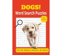 Dogs! Word Search Puzzles: 50+ Easy to Read Puzzles for Pet Lovers about Dog Breeds, Training, Famous Dogs, and More | 6 x 9 inches, 110 pages | Fun Gift for Holidays, Vacations, and Free Time