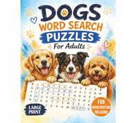 Dogs Word Search Puzzles for Adults: A Fun and Relaxing Dog-Themed Puzzle Book Featuring Dog Breeds, Puppies, Canines, and More | Easy-to-Read Large Print Brain Games for Adults & Seniors