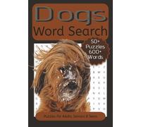 Dogs Word Search: Word Searches about Dogs | 6x9 inch, 110 Pages | Puzzles For Adults, Seniors And Teens | Perfect for gifting, travel, or cozy evenings with your pup by your side!