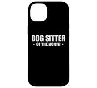 Dogsitter of The Month Appreciation Dogsitting Carcasa para iPhone 14 Plus