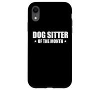 Dogsitter of The Month Appreciation Dogsitting Carcasa para iPhone XR