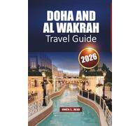 Doha And Al Wakrah Travel Guide 2026: Top Sights, Local Culture, Beaches, and Itinerary Ideas for First-Time Visitors in Qatar
