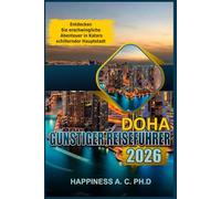 DOHA GÜNSTIGER REISEFÜHRER 2026: Entdecken Sie erschwingliche Abenteuer in Katars schillernder Hauptstadt