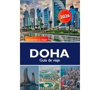 DOHA Guía de viaje 2026: Explore monumentos modernos, tesoros culturales, tiendas de lujo y restaurantes vibrantes en la próspera capital de Qatar
