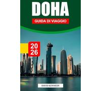 DOHA GUIDA DI VIAGGIO 2026: Skyline futuristici, tradizioni desertiche e gemme culturali sul Golfo Persico