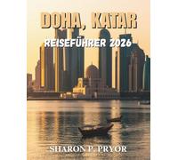 DOHA, KATAR REISEFÜHRER 2026