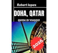 DOHA, QATAR GUIDA DI VIAGGIO 2026