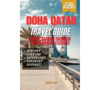 DOHA QATAR TRAVEL GUIDE: Where Arabian Tradition Meets Modern Elegance