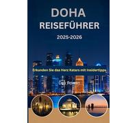Doha Reiseführer 2025-2026: Erkunden Sie das Herz Katars mit Insidertipps