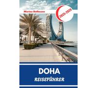 DOHA REISEFÜHRER 2025 - 2026: Erkunden Sie Souks, Skylines, Museen und die Wüste dahinter
