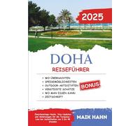 Doha Reiseführer 2025: Zwischenstopp-Hacks, Visa-Updates und Abkürzungen für die Turquoise-Line bei Aufenthalten von 3 bis 48 Stunden (Lokale Linse - Sehen Sie die Welt wie ein Einheimischer)