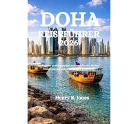 DOHA REISEFÜHRER 2026: Ihr Begleiter zu Wüstenkultur, atemberaubenden Skyline-Erlebnissen und authentischen Golf-Erlebnissen