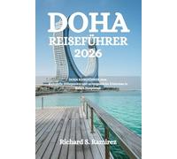 DOHA REISEFÜHRER 2026: Kulturelle Höhepunkte und unvergessliche Erlebnisse in Katars Hauptstadt