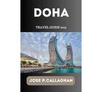 Doha Travel Guide 2025: Explore Qatar’s Cultural Heart, Modern Marvels, and Desert Adventures