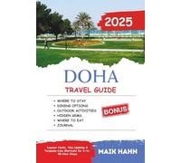 Doha Travel Guide 2025: Layover Hacks, Visa Updates & Turquoise-Line Shortcuts for 3-to-48-Hour Stays (Local Lens - See the world like a local)