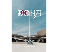DOHA TRAVEL GUIDE 2025 (Pathfinders: Ultimate Travel Guides)