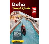 DOHA Travel Guide 2026: Attractions, Museums, Markets, Desert Adventures, Food Scene, Hidden Gems and Scenic Route
