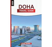 DOHA TRAVEL GUIDE 2026: Desert Safaris, Souq Markets, Modern Landmarks, and Things To Do in Qatar’s Capital
