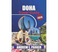 Doha Travel Guide 2026: Explore Top Attractions, Hidden Gems, Local Culture, and Practical Tips for an Unforgettable Qatar Experience