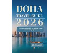 Doha Travel Guide 2026: The Complete Handbook for First-Time Visitors and Returning Explorers